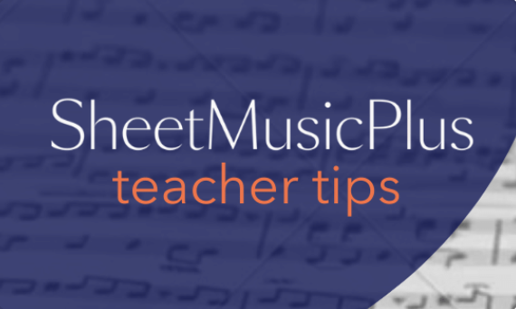 Sheet Music Plus Teacher Tips